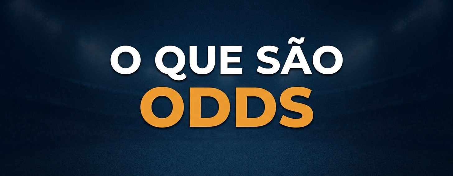 O que são odds nas apostas esportivas? Entenda como funcionam
